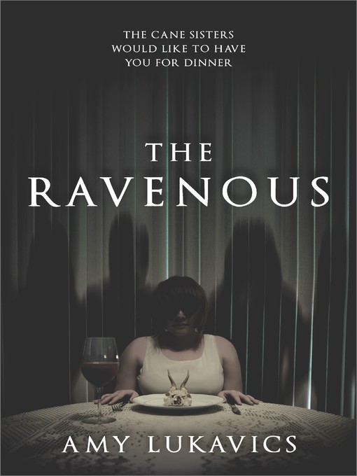 Title details for The Ravenous by Amy Lukavics - Wait list